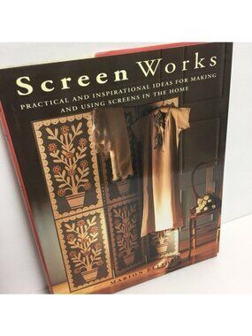 Screen Works: Ideas For Making Using Screens In The Home Marion Elliot Hardcover